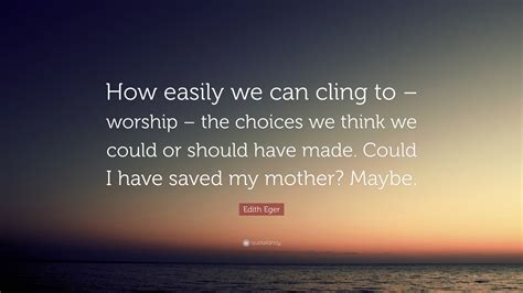 edith eger quotes